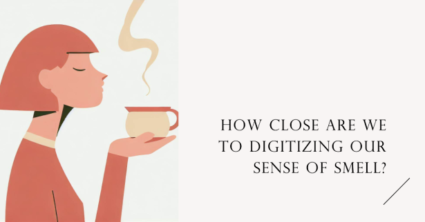 How close are we to digitizing our sense of smell?